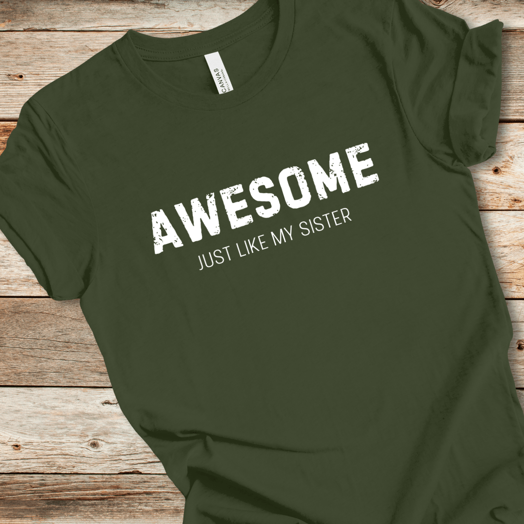 Awesome Just Like My Sister Tee