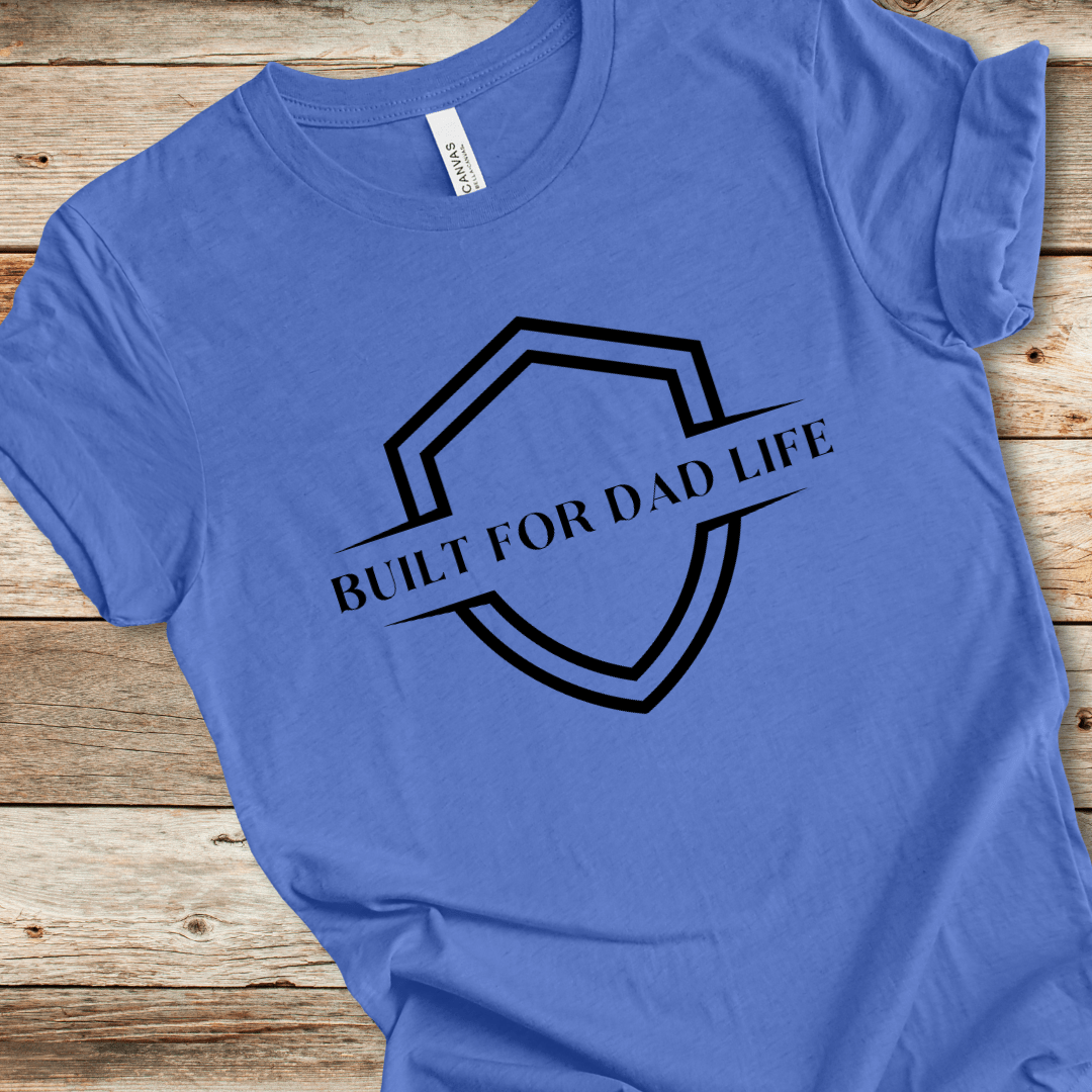 Built For Dad Life Tee