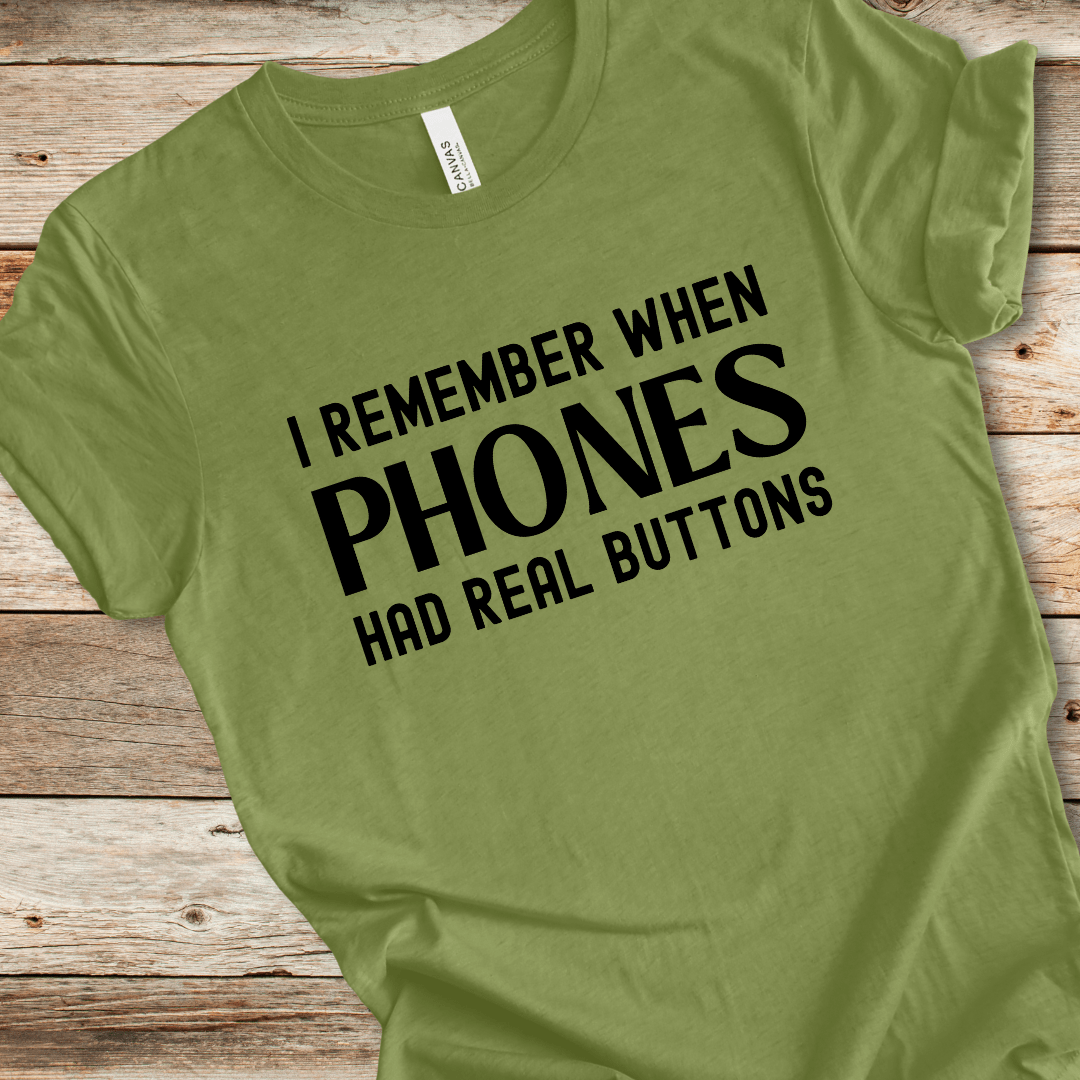 I Remember When Phones Had Real Buttons Tee