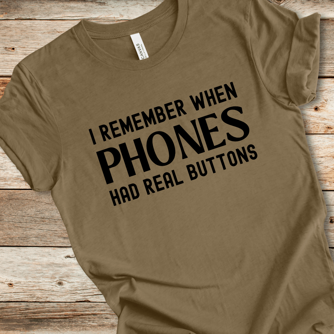 I Remember When Phones Had Real Buttons Tee