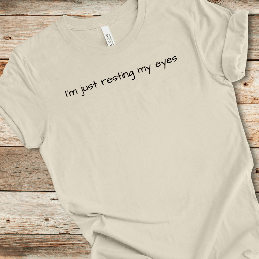 Just Resting My Eyes Tee