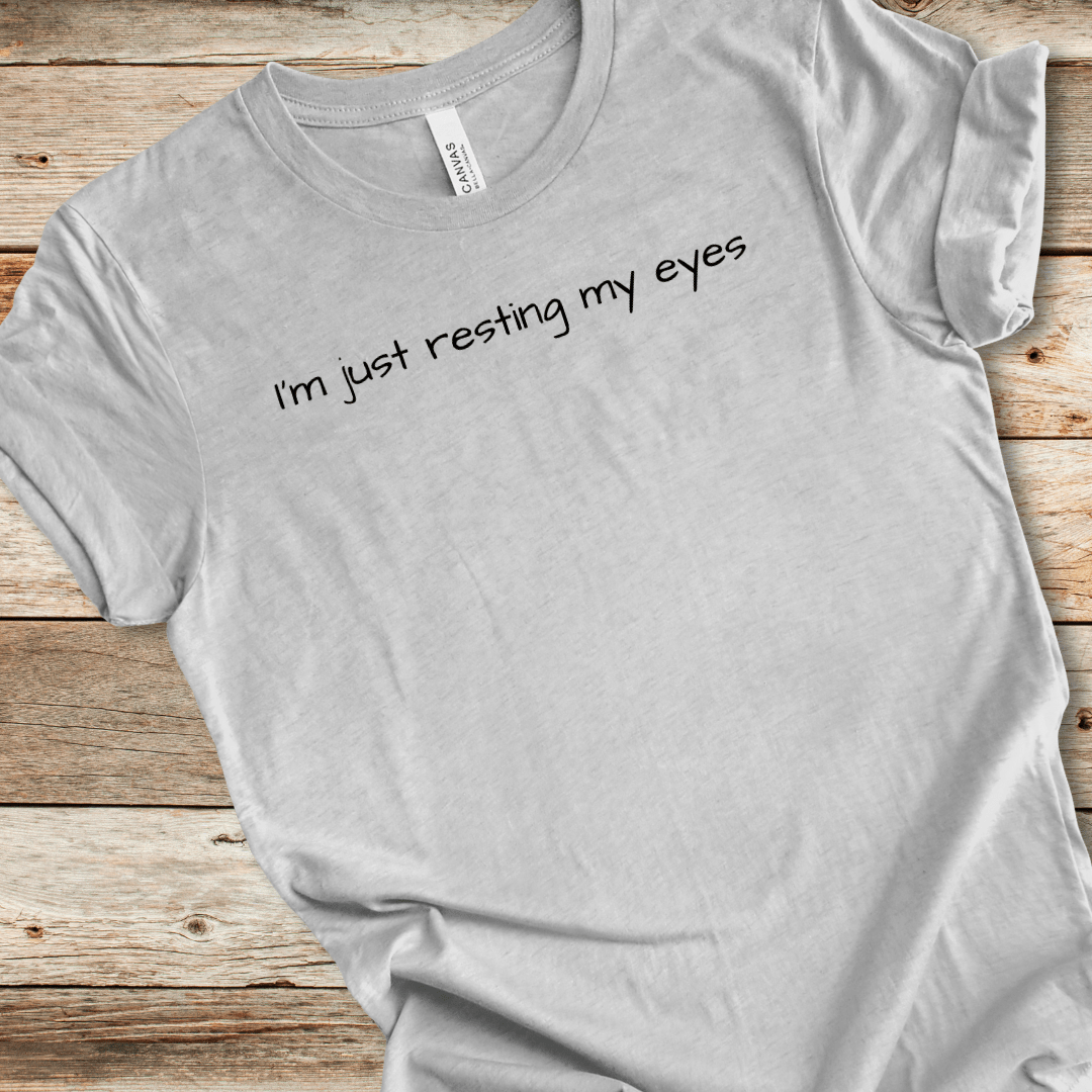 Just Resting My Eyes Tee