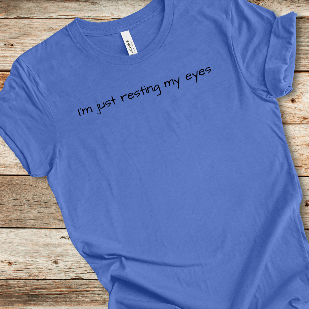 Just Resting My Eyes Tee