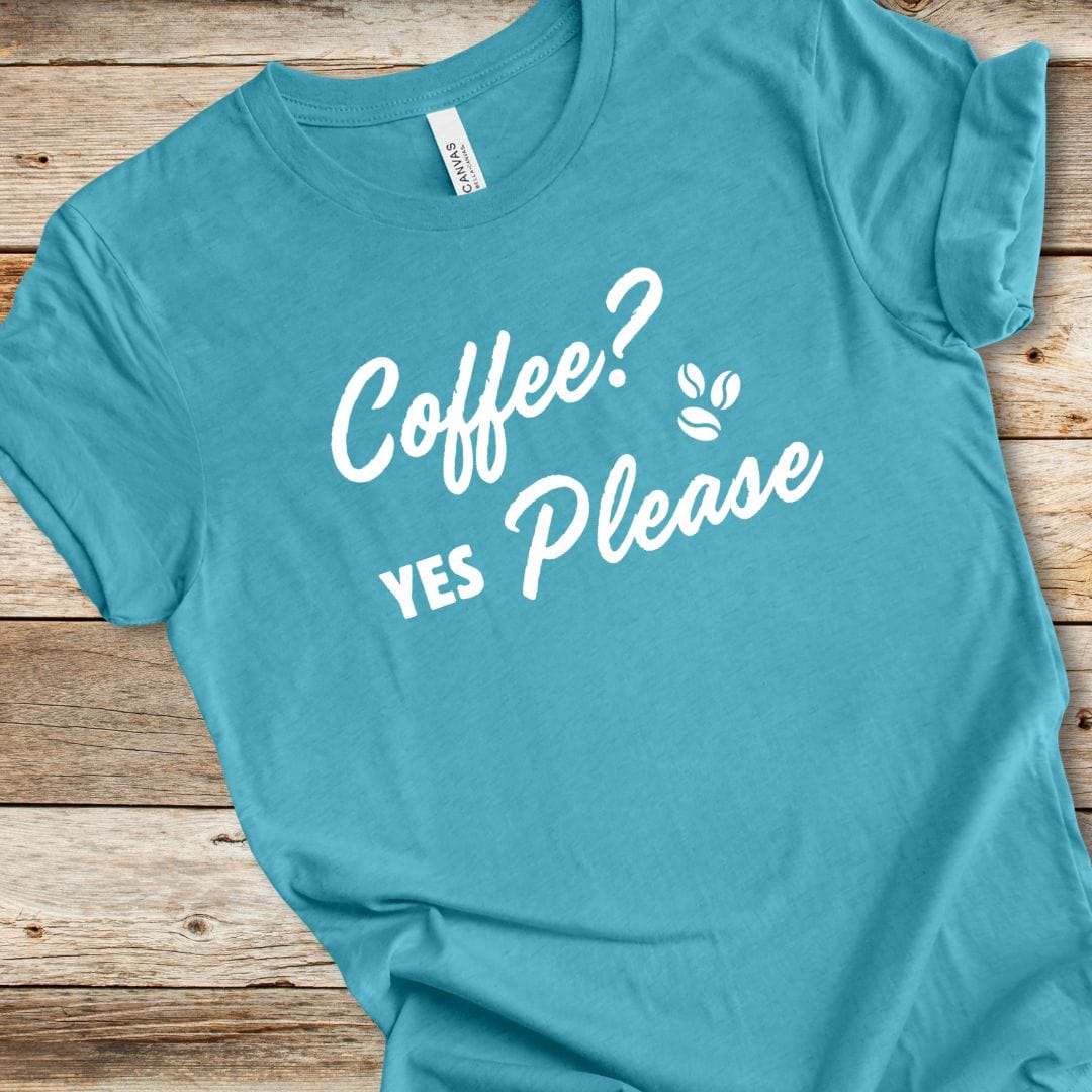 Coffee? Yes Please Tee