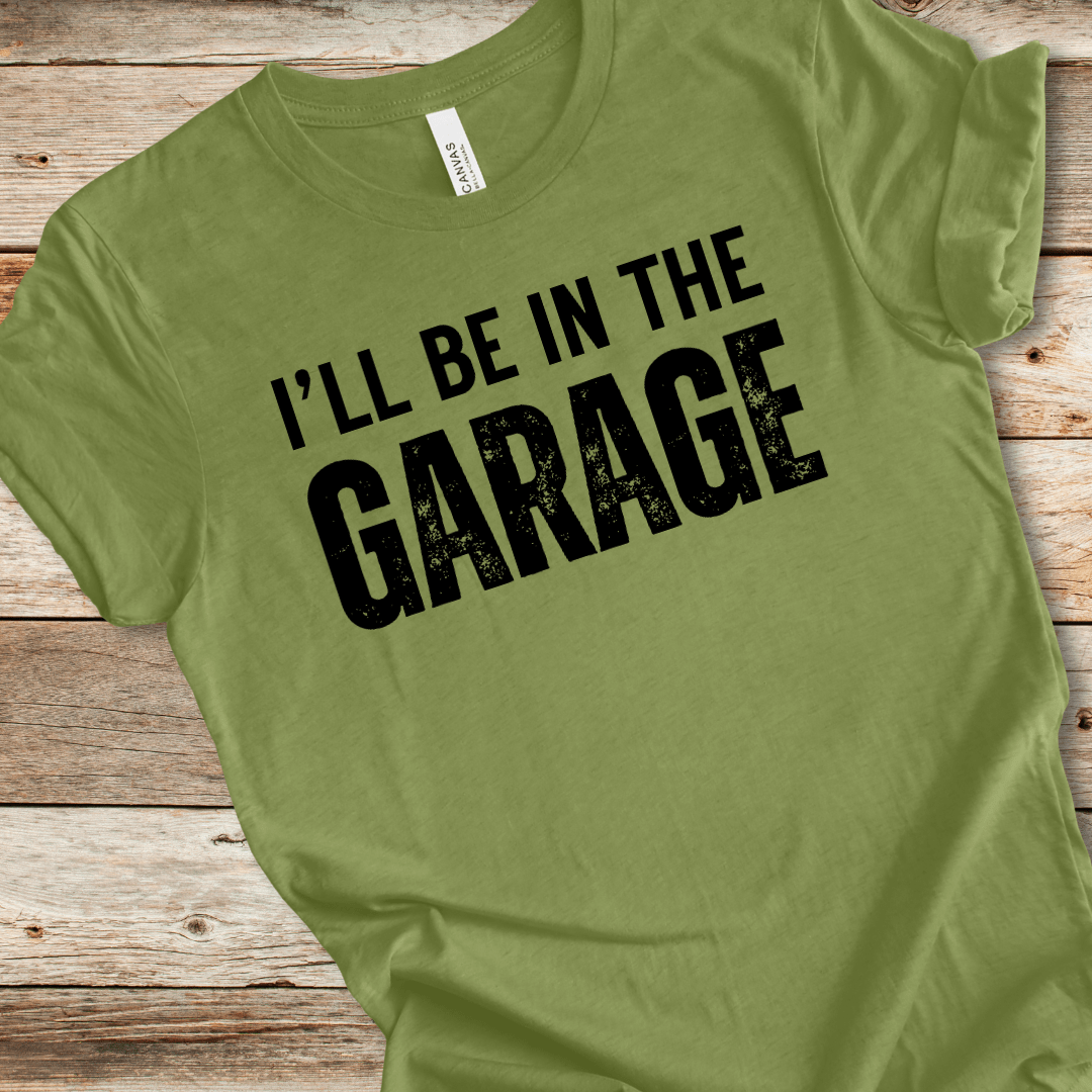 I'll Be In The Garage Tee