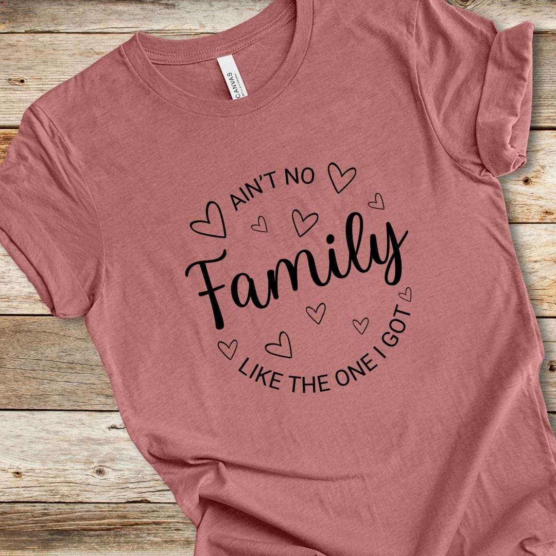 Ain't No Family Tee