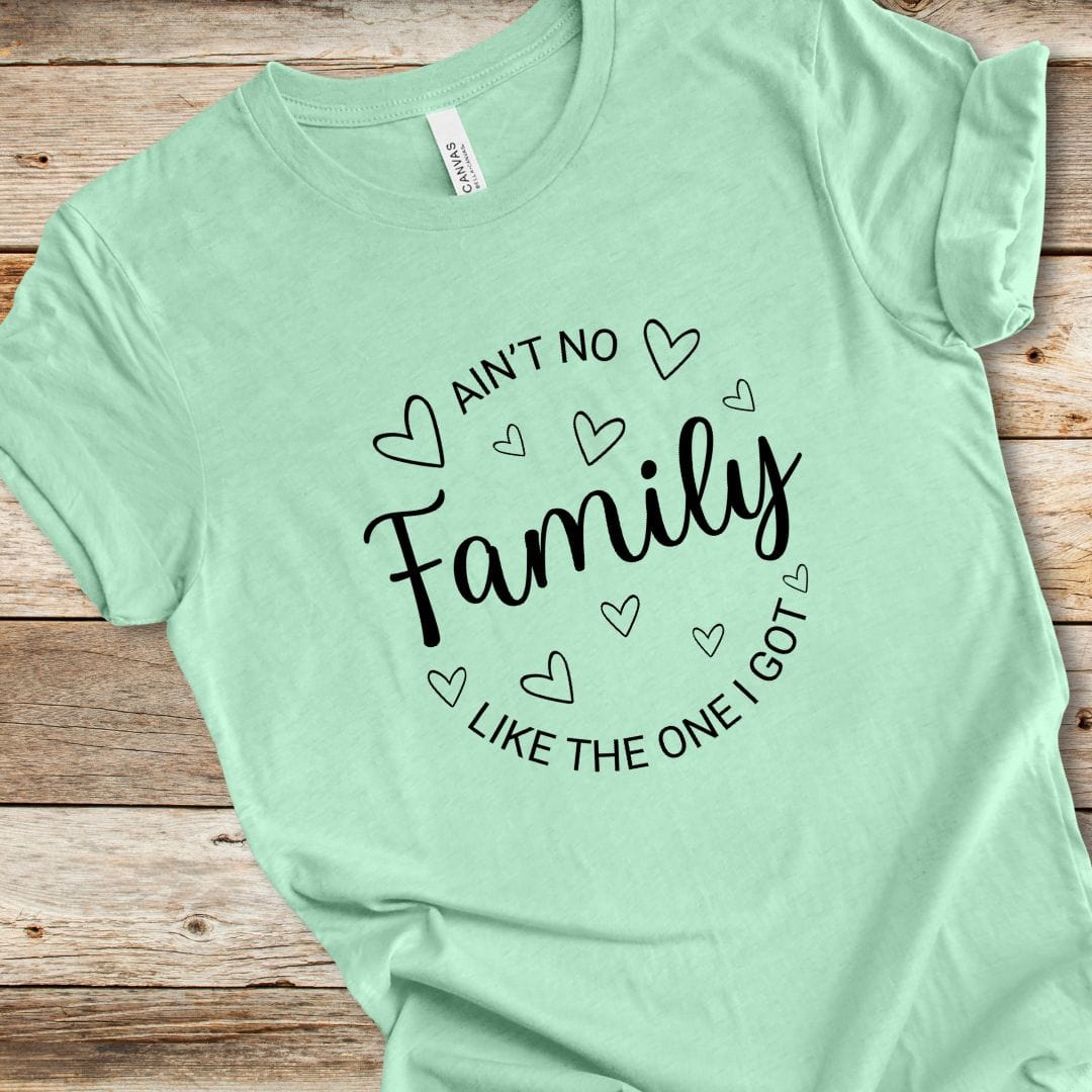 Ain't No Family Tee