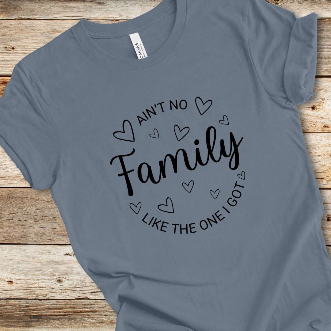 Ain't No Family Tee