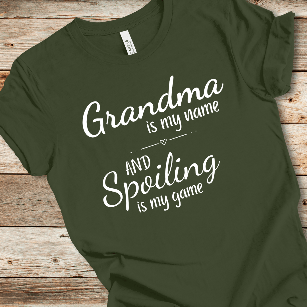 Grandma Is My Name And Spoiling Is My Game Tee