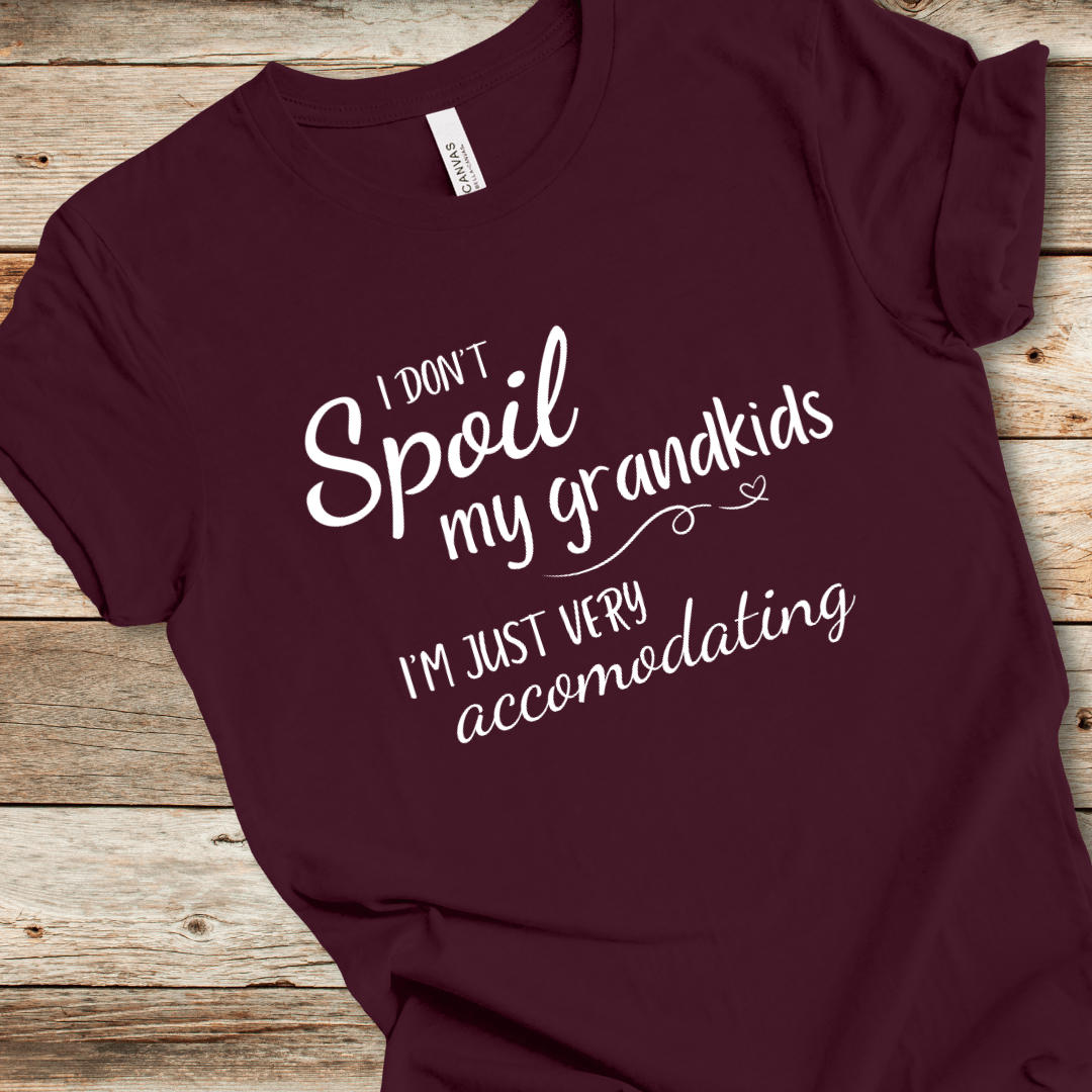 I Don't Spoil My Grandkids Tee