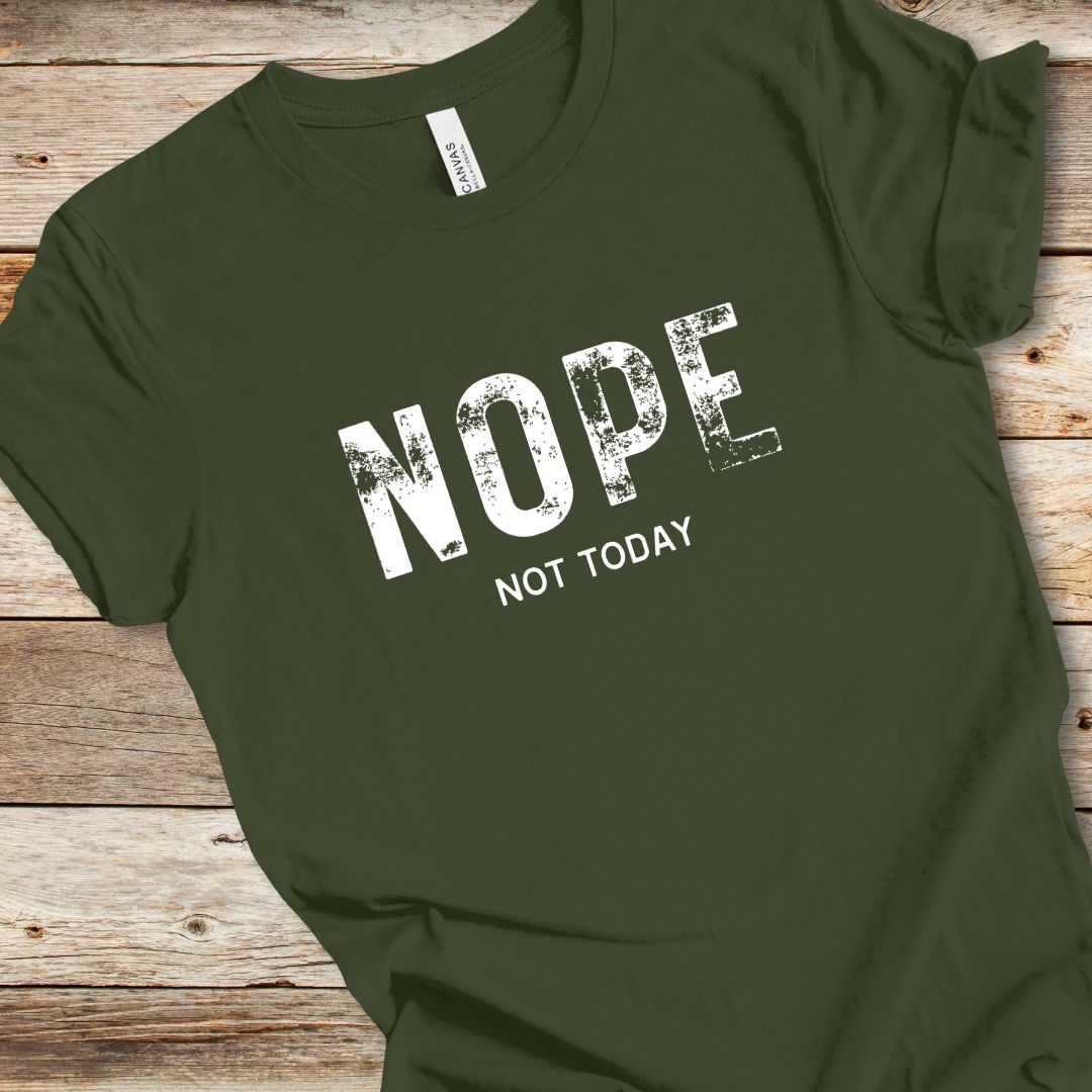 Nope Not Today Tee