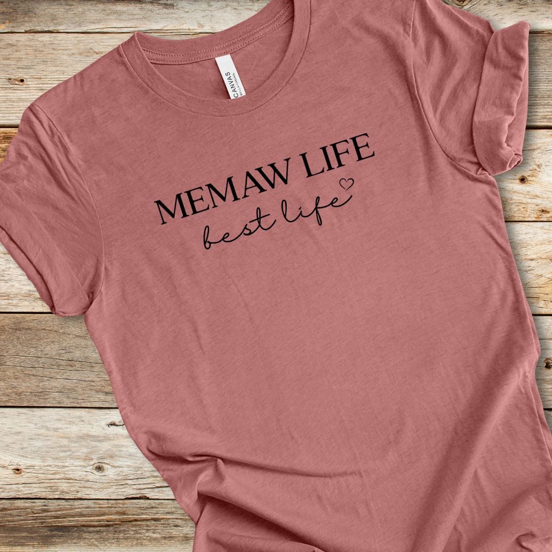 Memaw Life Best Life Tee