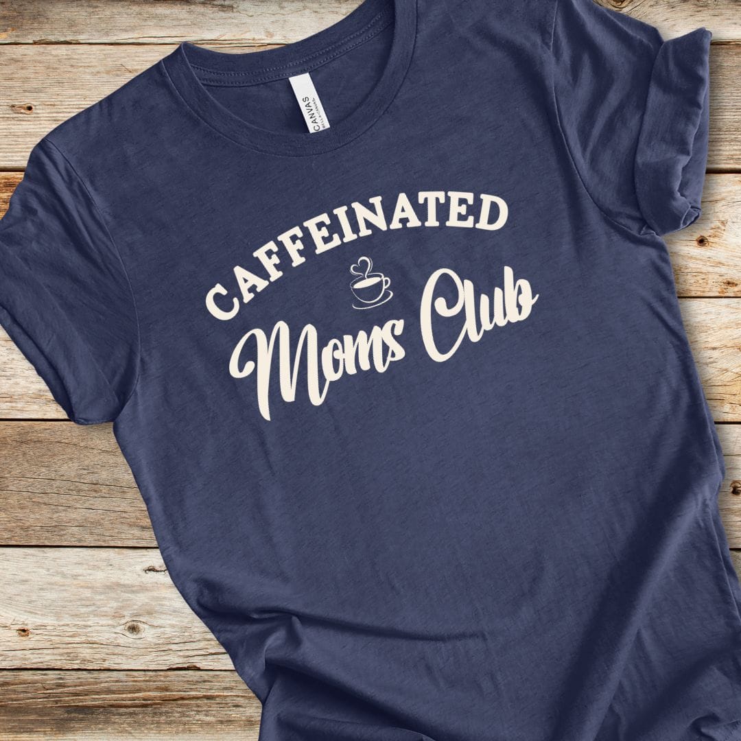 Caffeinated Moms Club Tee