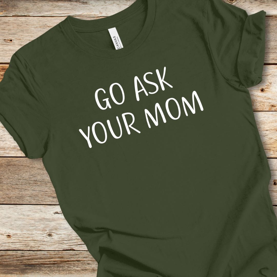 Ask Your Mom Tee