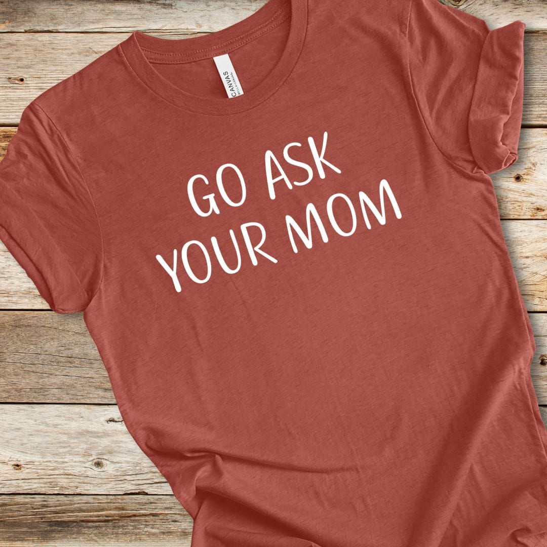 Ask Your Mom Tee