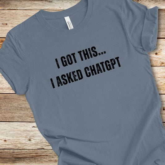 I Asked ChatGPT Tee
