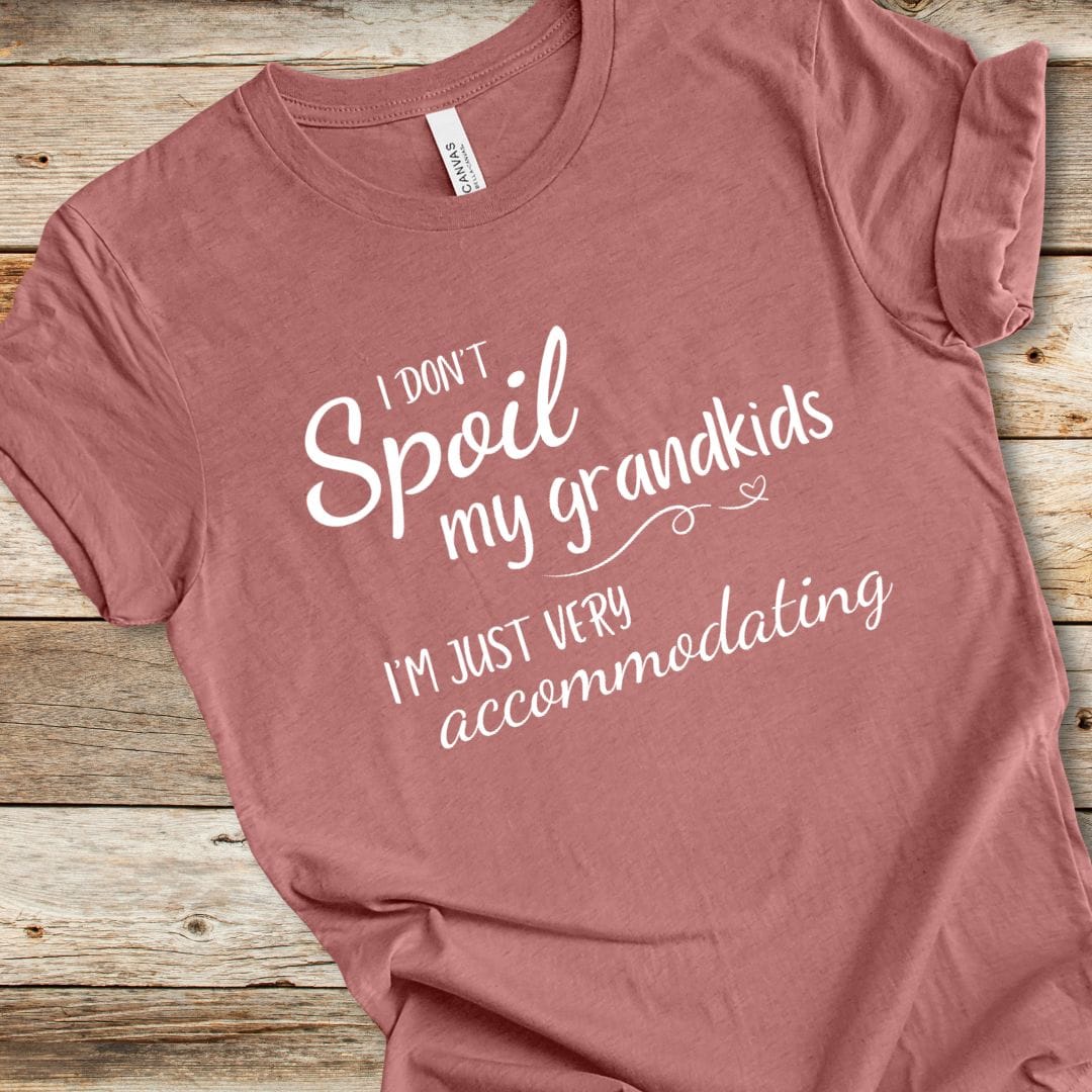 I Don't Spoil My Grandkids Tee