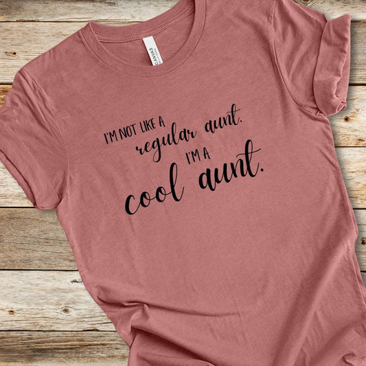 Not Like A Regular Aunt Tee