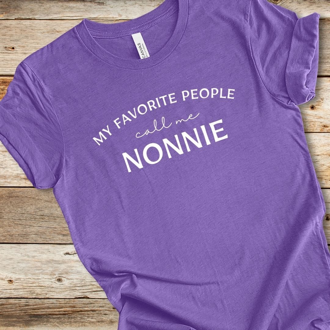 My Favorite People Call Me Nonnie Tee