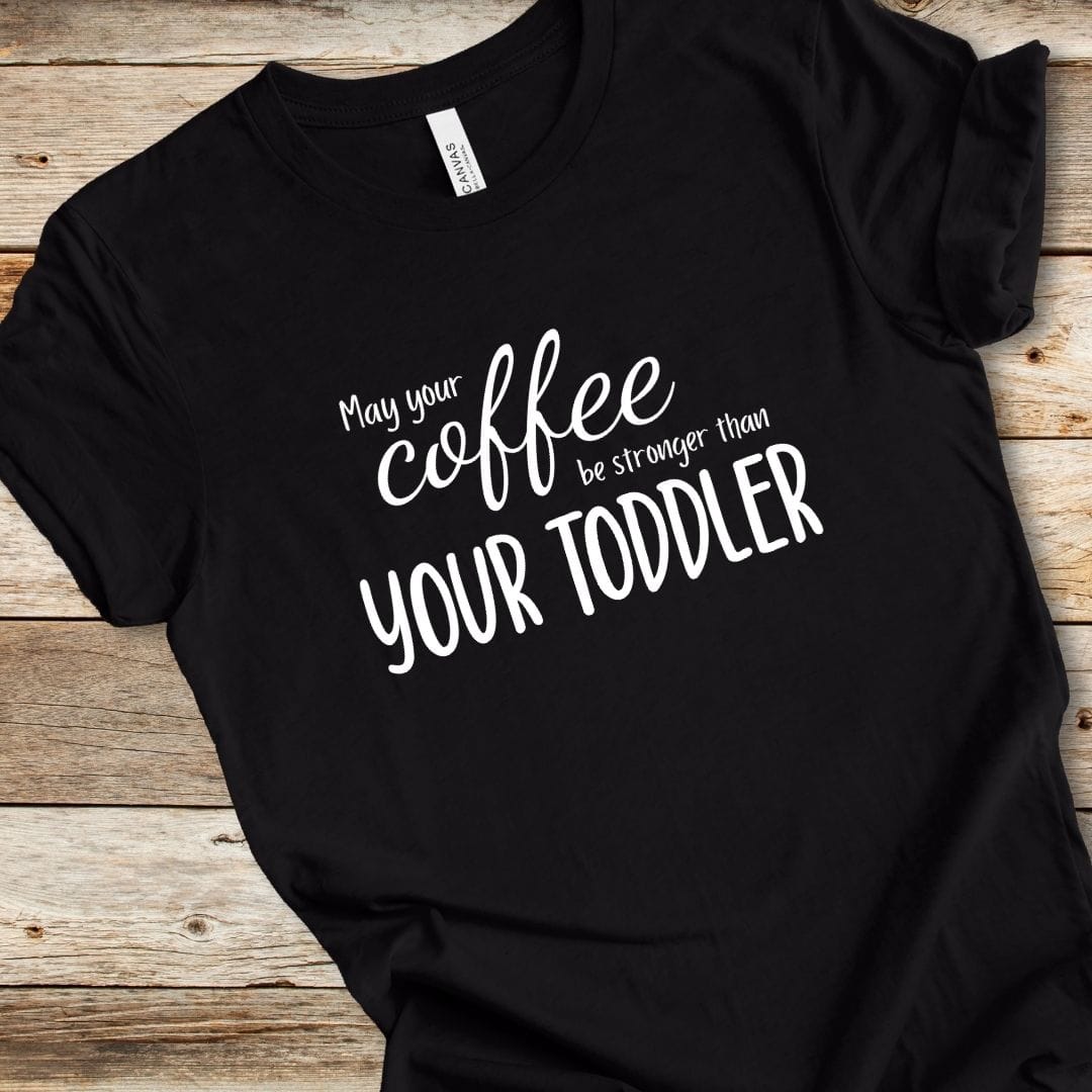 May Your Coffee Be Stronger Tee