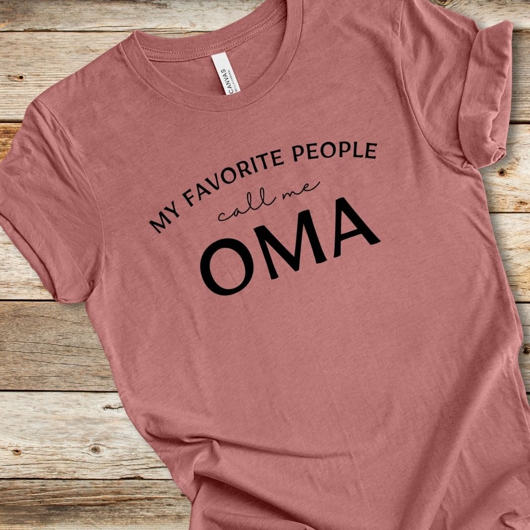 My Favorite People Call Me Oma Tee