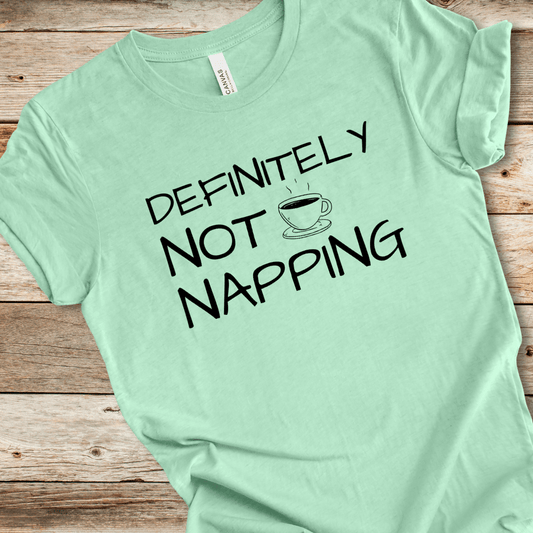 Not Napping Tee
