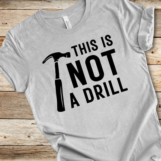 Not A Drill Tee