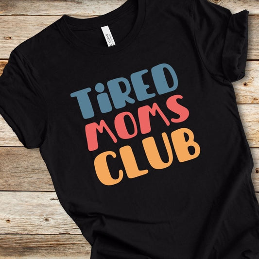 Tired Moms Club Tee