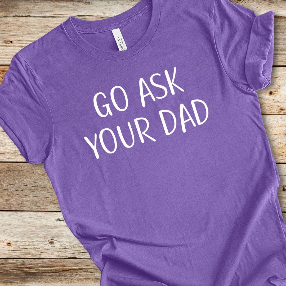 Ask Your Dad Tee