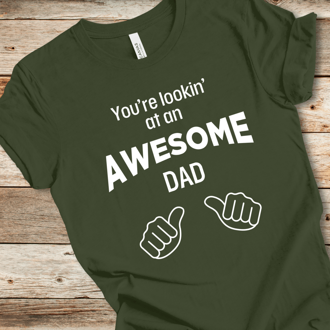 Lookin' At an Awesome Dad Tee